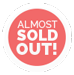 almost sold out
